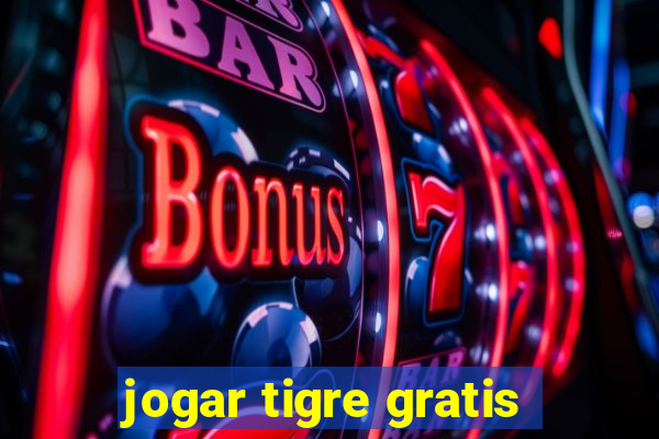 jogar tigre gratis